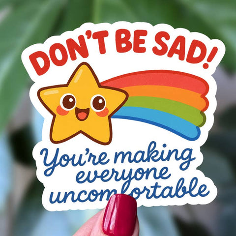 Don't Be Sad Vinyl Sticker - Sticker - Moonlit Creations