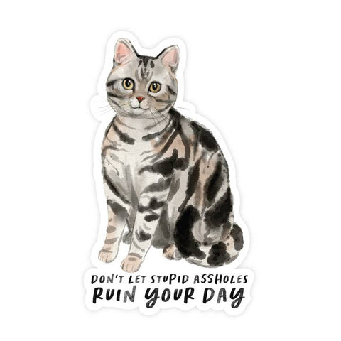 Don't Let Stupid Assholes Ruin Your Day Sticker - Sticker - Pretty By Her