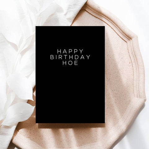 Happy Birthday Hoe - Greeting Card - Creativien Studio