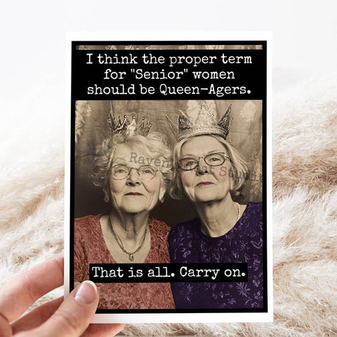 Queen-Agers Birthday Card - Greeting Card - Raven's Rest Studio