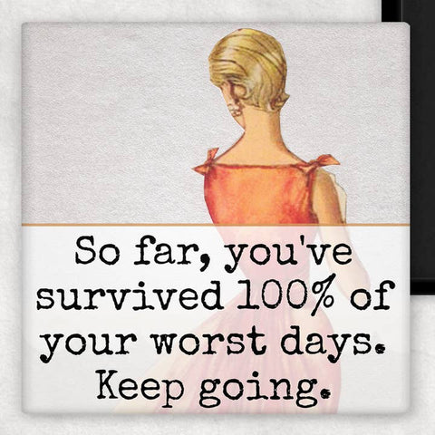 So Far, You've Survived 100% of Your Worst Days Magnet - Magnet - Raven's Rest Studio