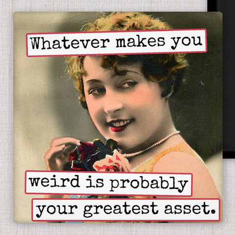 Whatever Makes You Weird Magnet - Magnet - Raven's Rest Studio