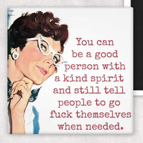 You Can Be A Good Person with A Kind Spirit Magnet - Magnet - Raven's Rest Studio